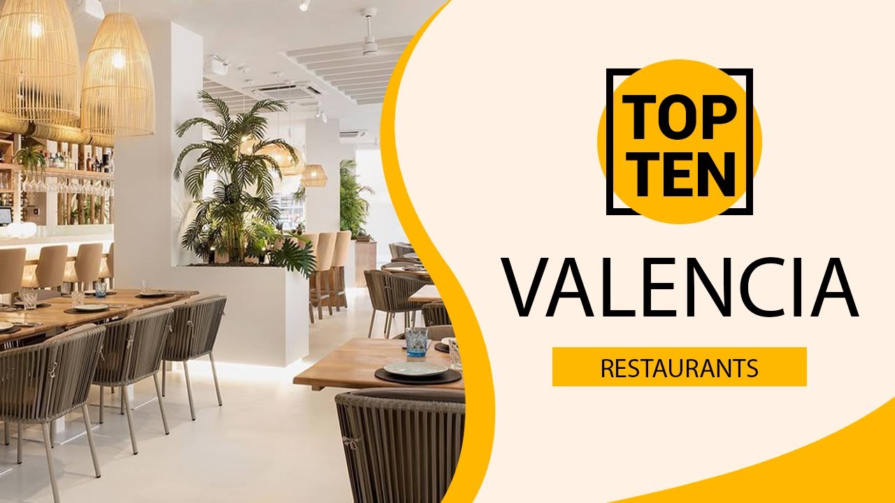 Top 10 Best Restaurants to Visit in Valencia | Spain - English