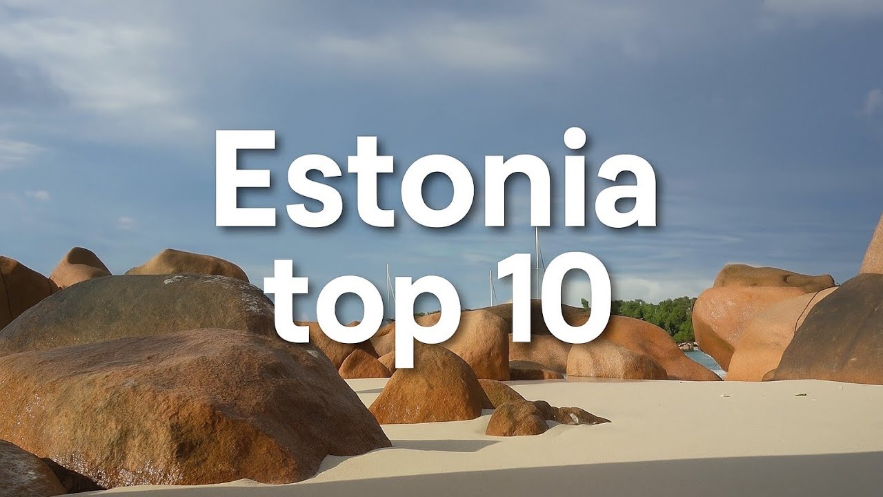 Top 10 Places to Visit in Estonia  | Ultimate Estonia Travel Guide 2025