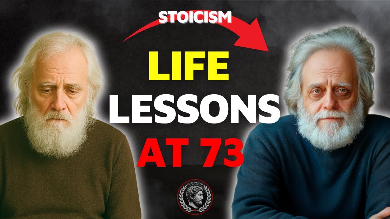 6 Pieces of Advice from a 73 Year-Old Man - Listen Before You Regret It - Stoicism