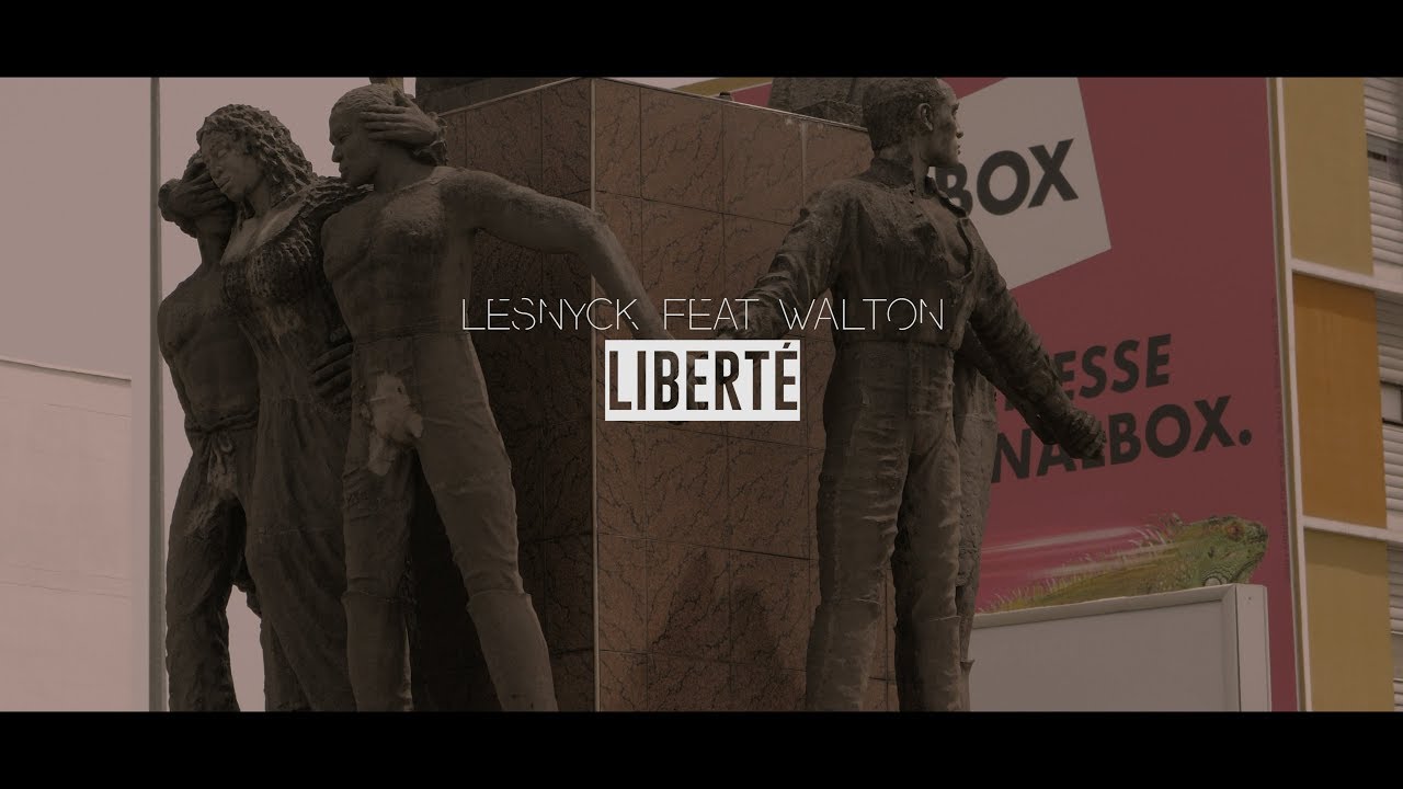 Lesnyck Feat Walton - LIBERTÉ / (CLIP OFFICIEL) 2018