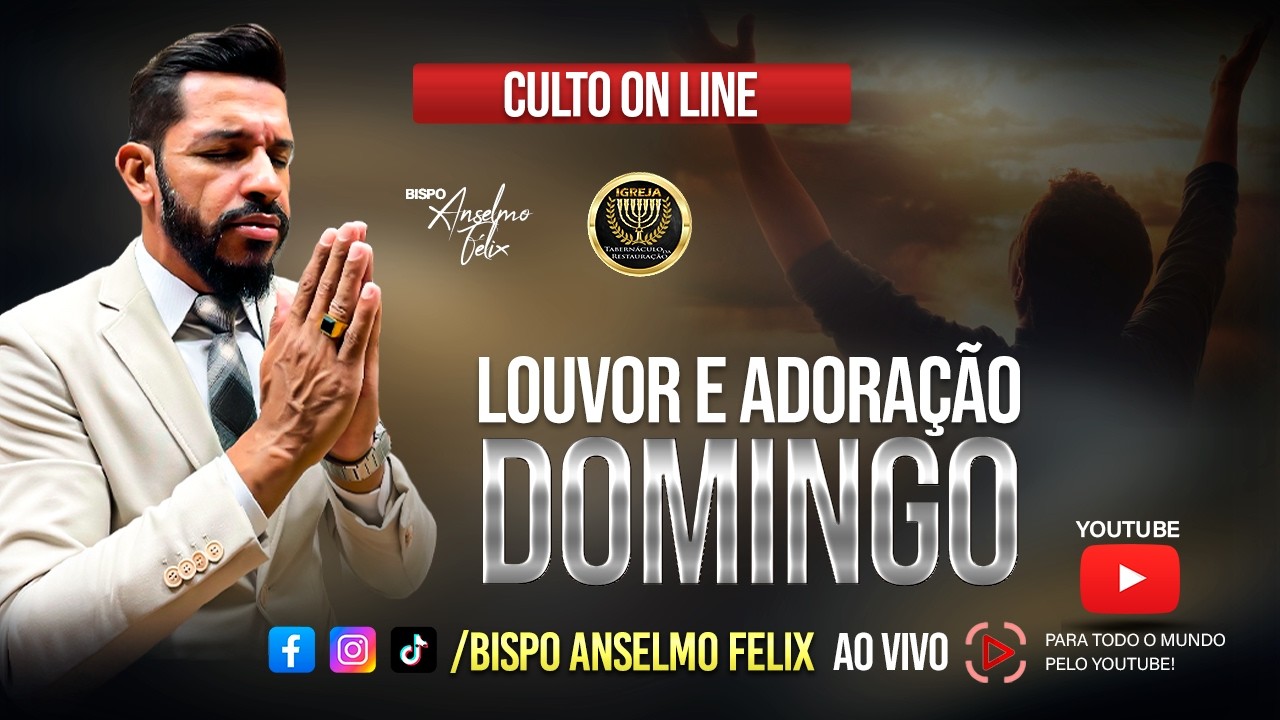 CULTO DE DOMINGO COM LOUVOR E ADORAÇÃO COM O BISPO ANSELMO FELIX