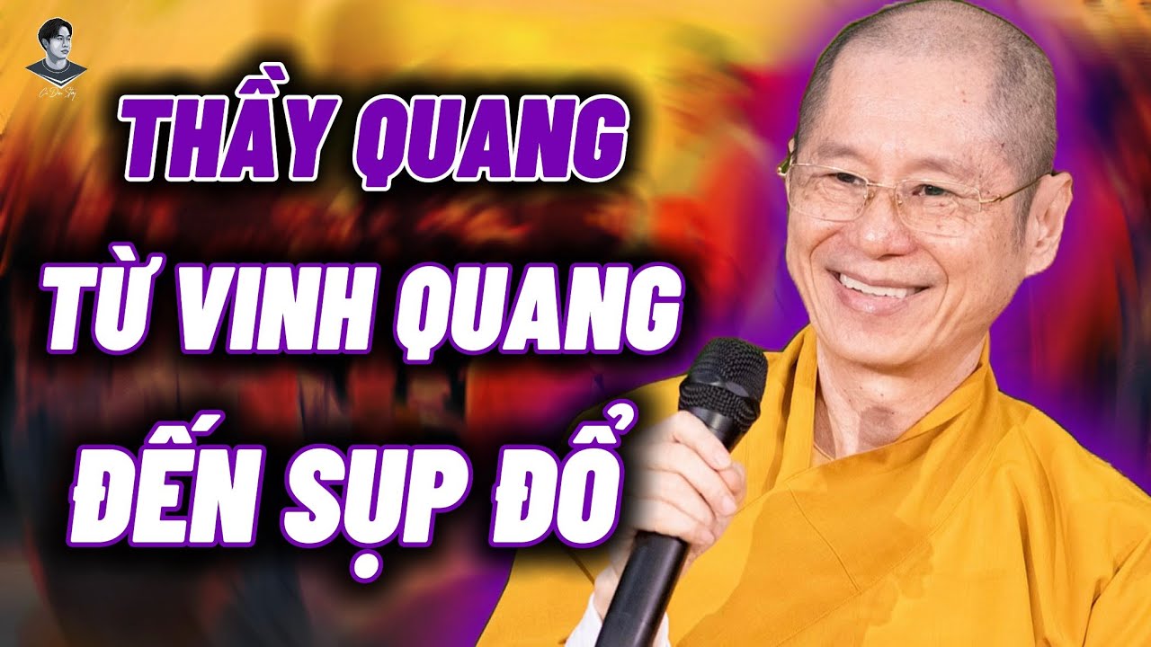SỰ TRỖI DẬY VÀ SỤP ĐỔ CỦA THẦY THÍCH CHÂN QUANG