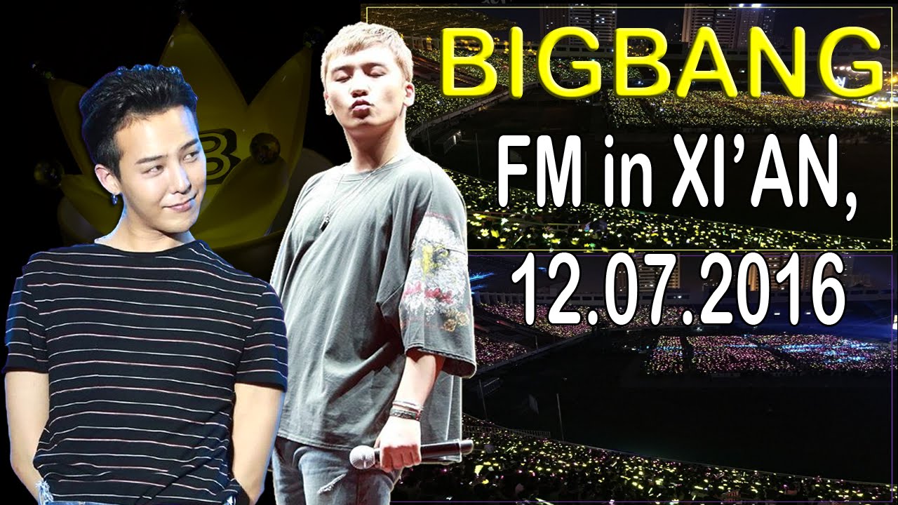BIGBANG -  Fan Meeting (FM) in Xi'An, 12.07.2016 (fancam)