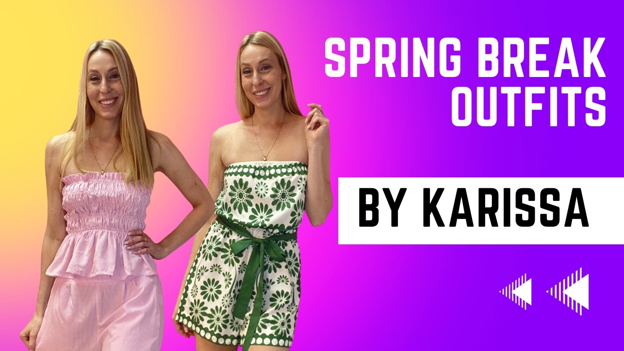 Three fun spring break styles you don't want to leave behind