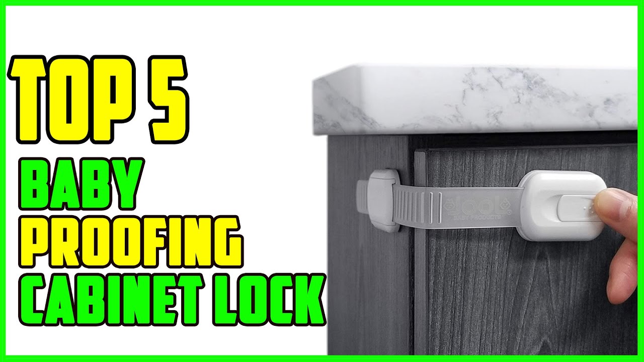 TOP 5 Best Baby Proofing Cabinet Lock 2026 | Why These Cabinet Locks Are Selling Out