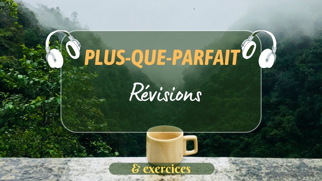 Le plus-que-parfait : exercices et révisions