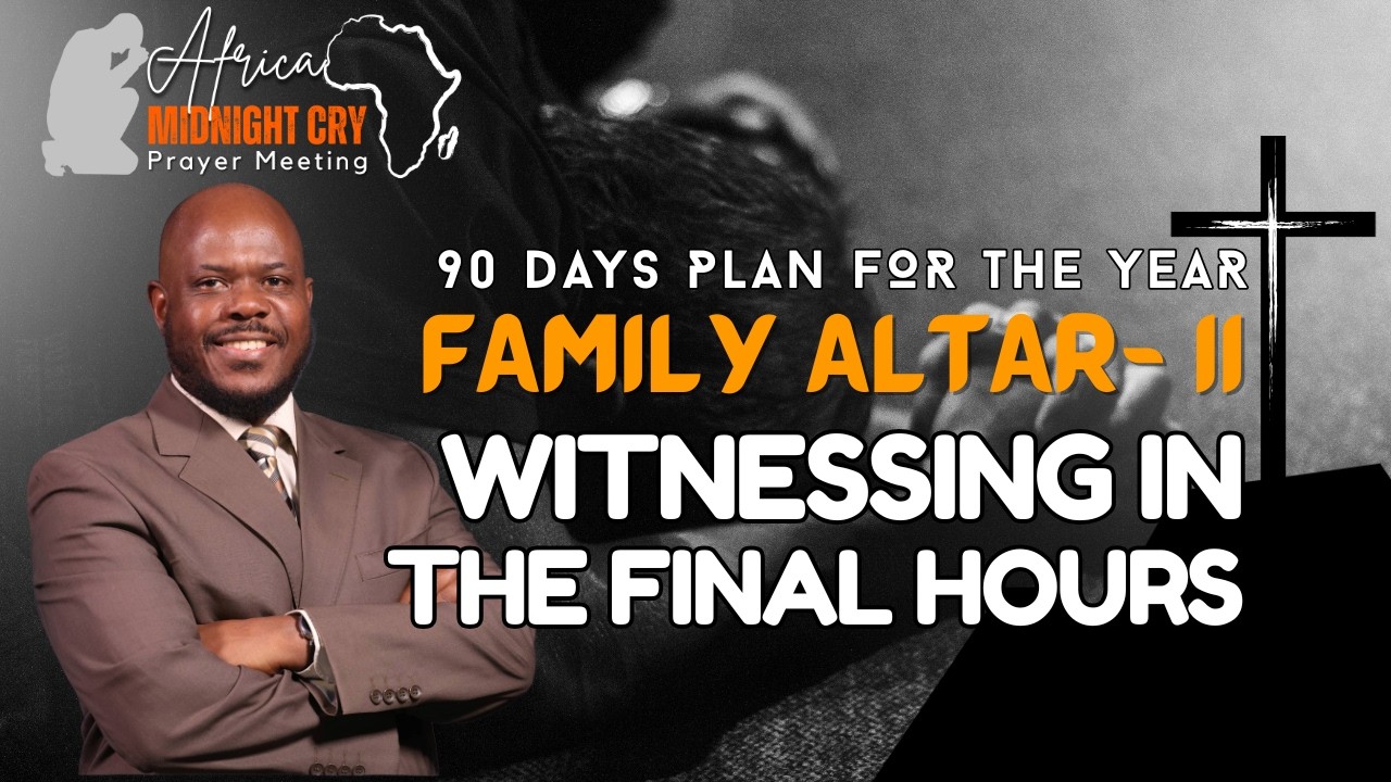 Africa Midnight Cry | Family Altars and Witnessing In The Final Hours - 07 March 2026
