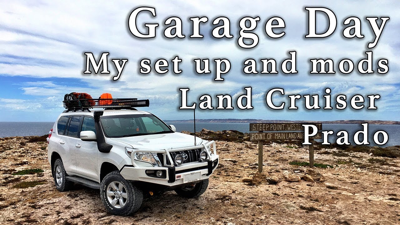 Garage day - My touring mods and updates for the Prado 150
