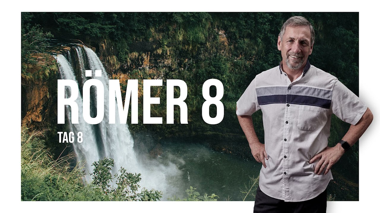 Tag 08 👑 Römer 8 💙 Reinhard Hirtler