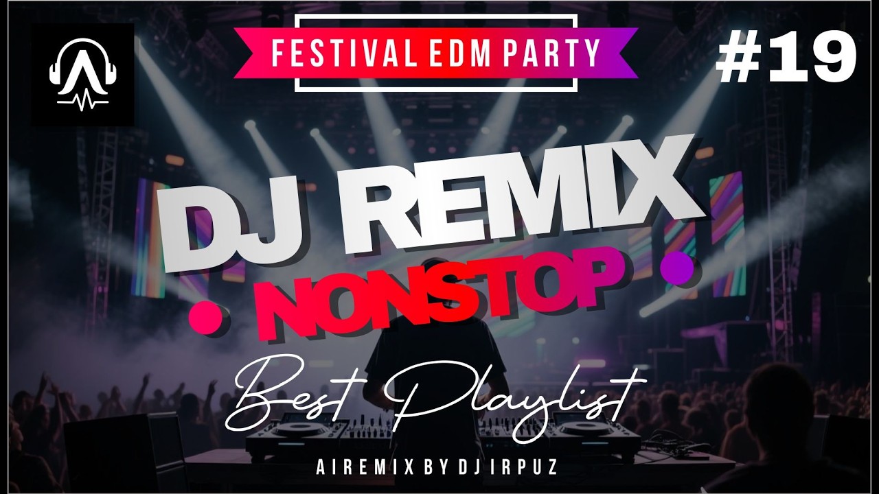 DJ Remix Nonstop 🔥 Full Bass EDM Party Mix 2026 | Bass Boosted Car Music #19