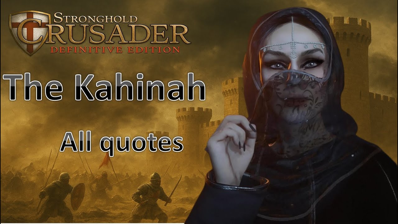 The Kahinah - All quotes and voicelines - Stronghold Crusader Definitive Edition