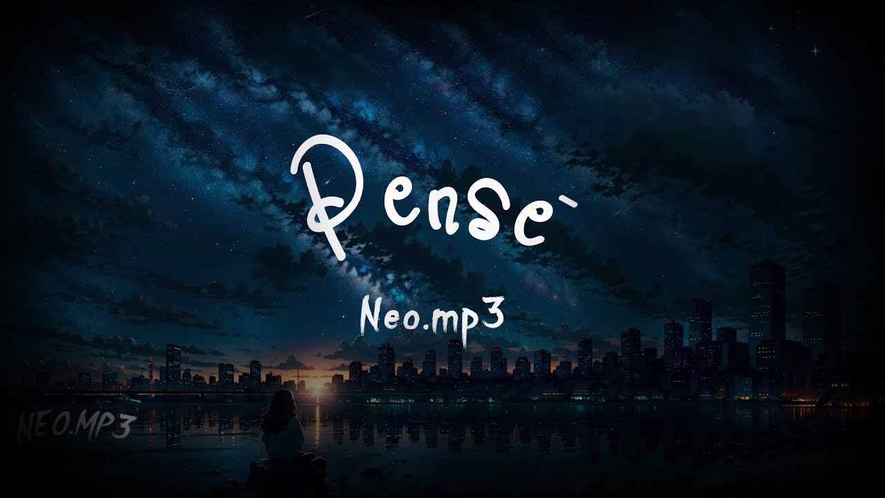 Neo.mp3 - Pensé | (Lyric Video Oficial)