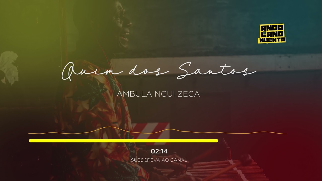 Quim dos Santos  - Ambula ngui Zeca