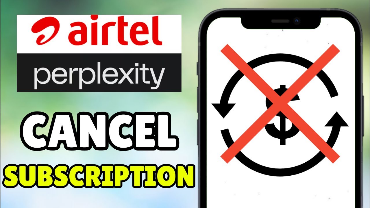 Как отменить подписку на Airtel Perplexity (2026) &mdash; Полное руководство