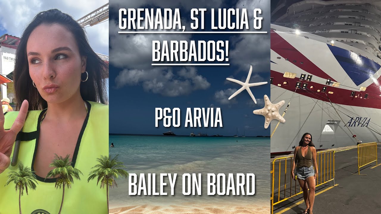 P&O Arvia | Гренада, Сент-Люсия и Барбадос | Видеоблог об отдыхе! Последний Бейли на борту 💔