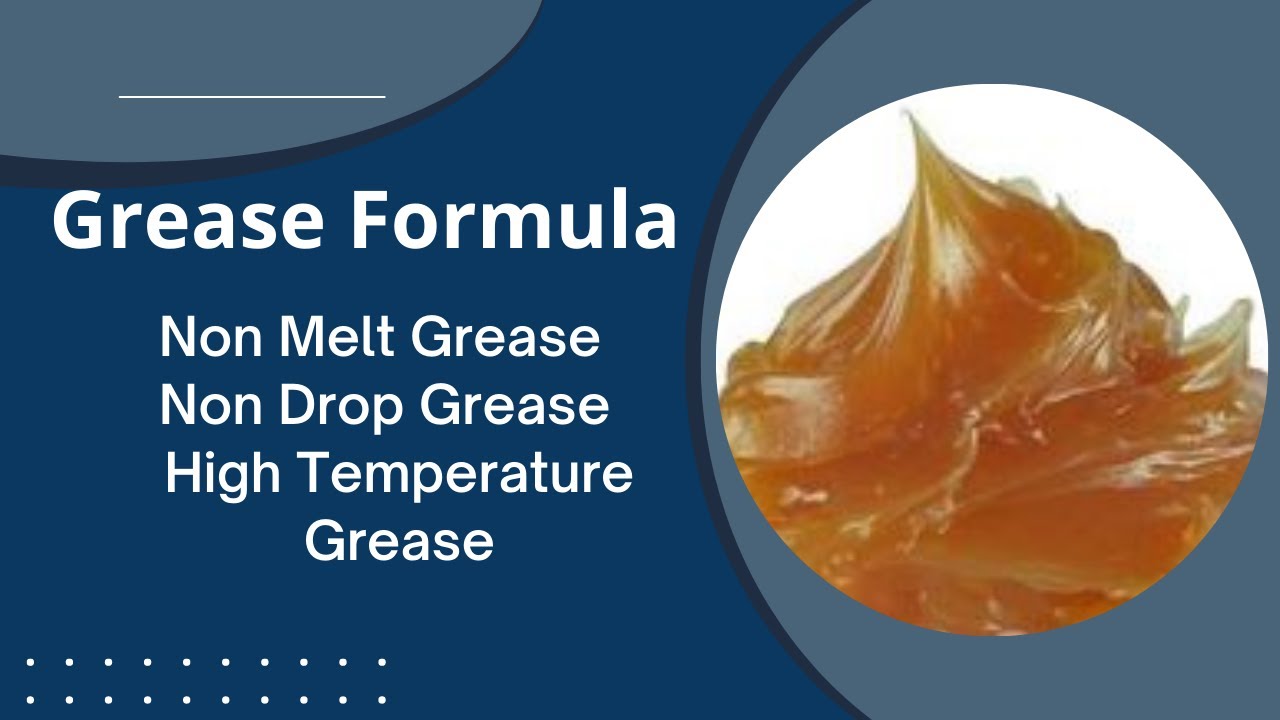 How Make Grease Non Drop and Non Melt High Temperature | Grease Formula | Grease Manufacturing