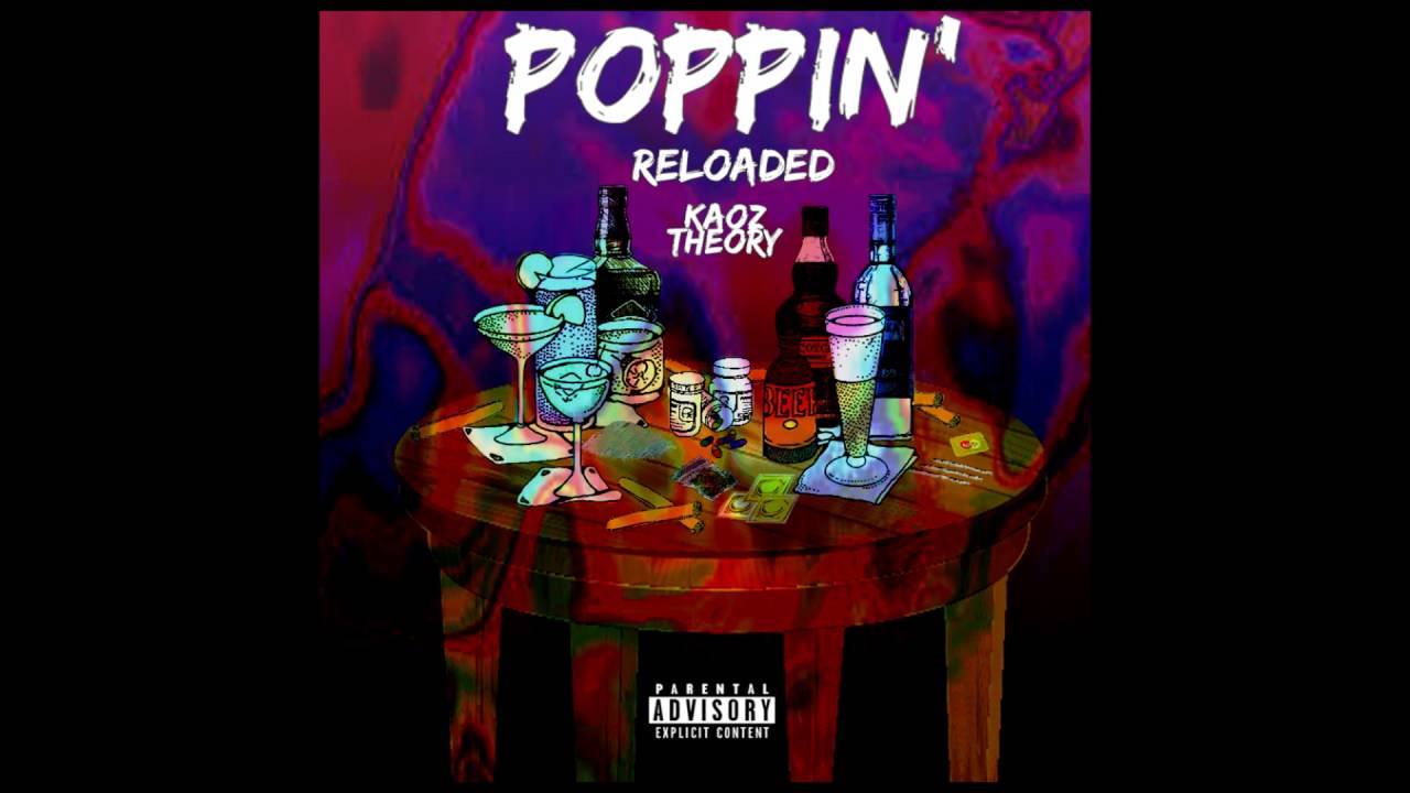 POPPIN' RELOADED FT. KAOZ THEORY