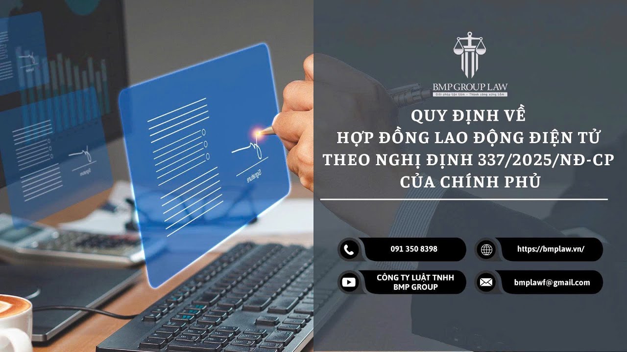 QUY ĐỊNH VỀ HỢP ĐỒNG LAO ĐỘNG ĐIỆN TỬ THEO NGHỊ ĐỊNH 337/2025/NĐ-CP CỦA CHÍNH PHỦ