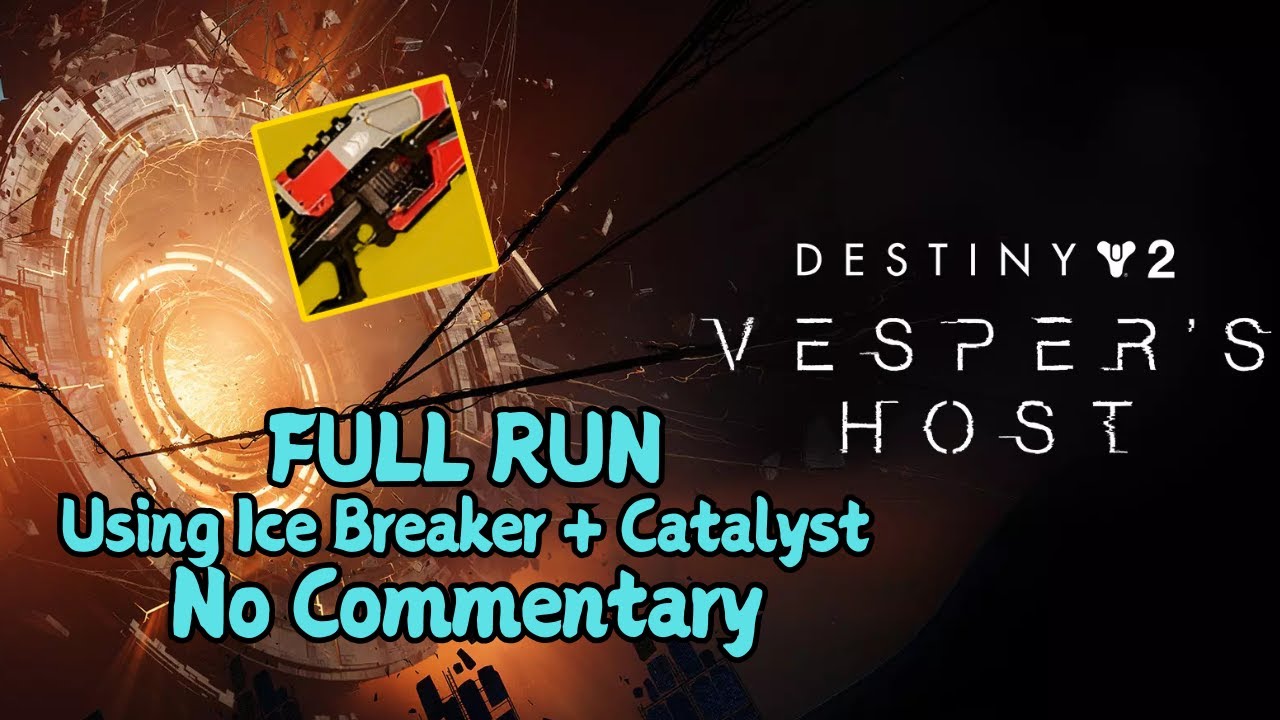 Vesper's Host Full Run - No Commentary (Using Ice Breaker + Catalyst) Destiny 2 Gameplay Walkthrough