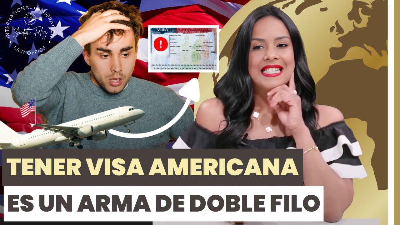 ¡OJO CON ESTO! MIRA EL  POR QUÉ  LA VISA AMERICANA ES UN ARMA DE DOBLE FILO