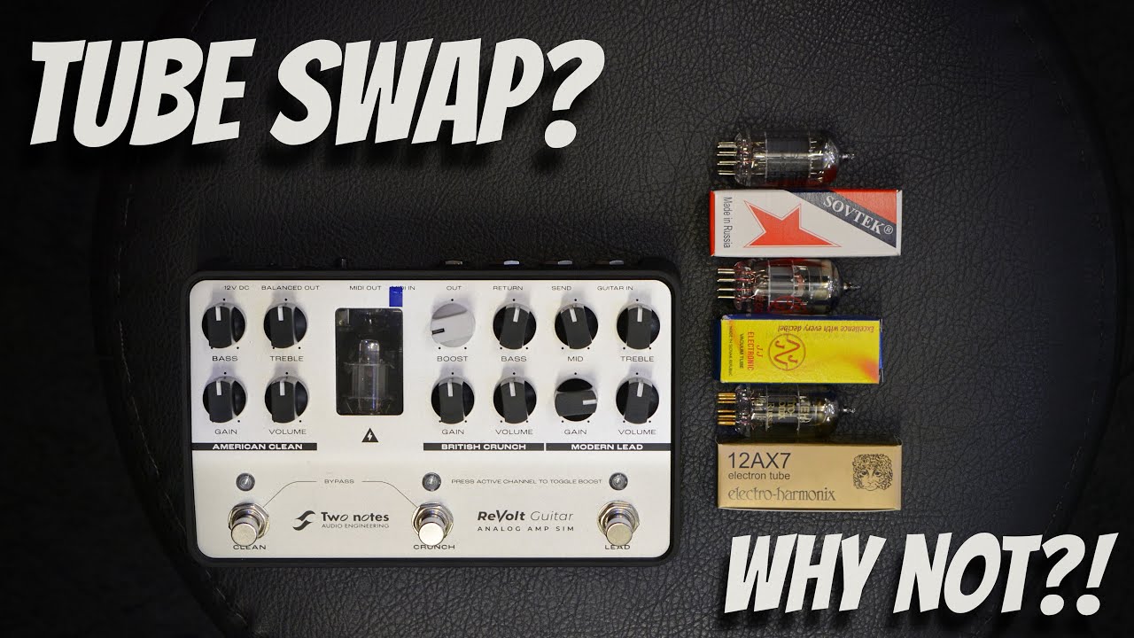 We swapped the Two Notes Revolt tube so you don't have to
