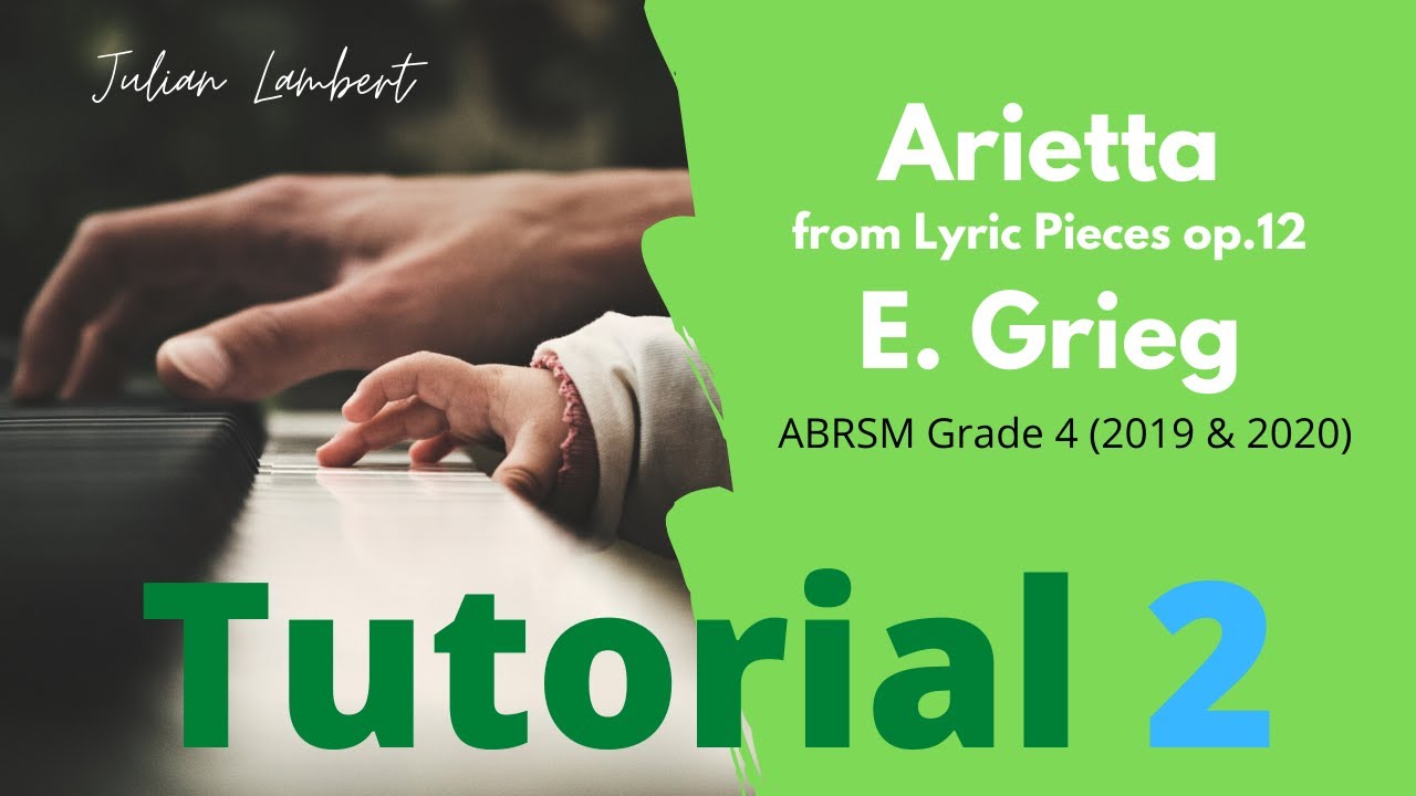 ABRSM Grade 4 Piano (2019 & 2020) - B2 - Arietta by E. Grieg