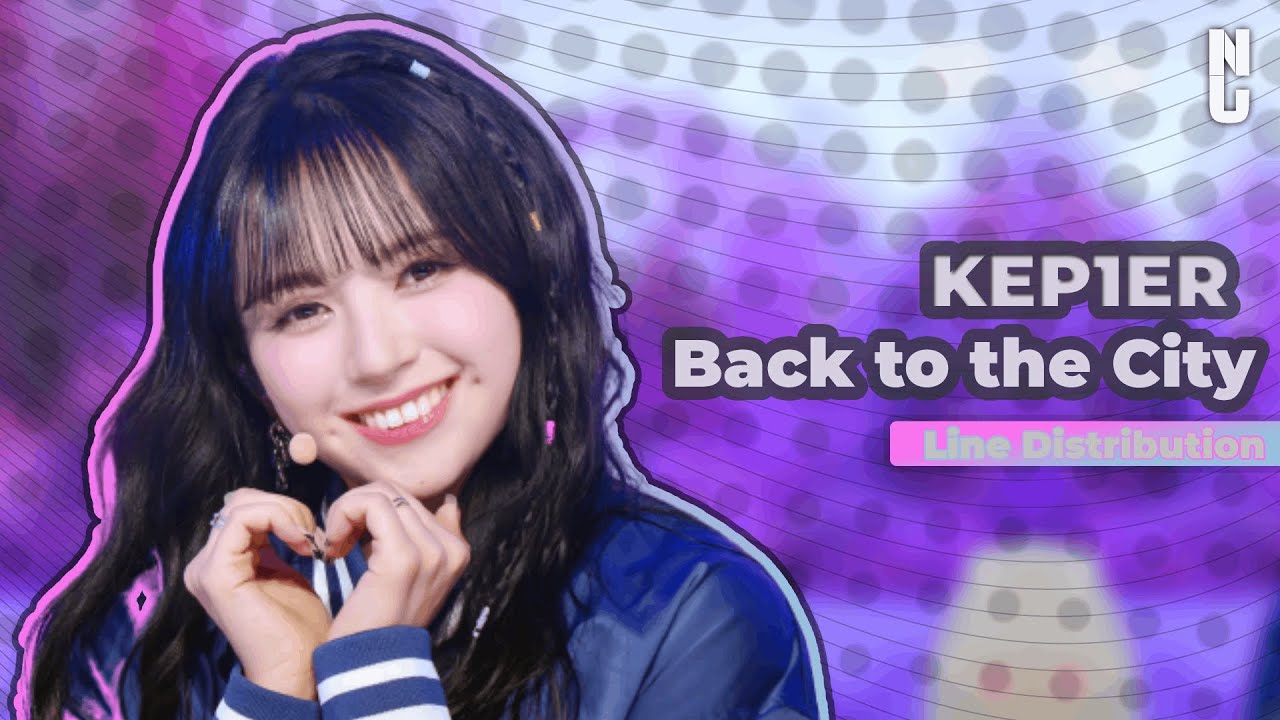 [Kep1er] Back to the City ⤳ Line Distribution ✦ Fuji ✦