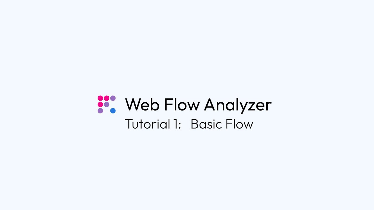 Web Flow Analyzer Tutorial - 01 Basic Flow