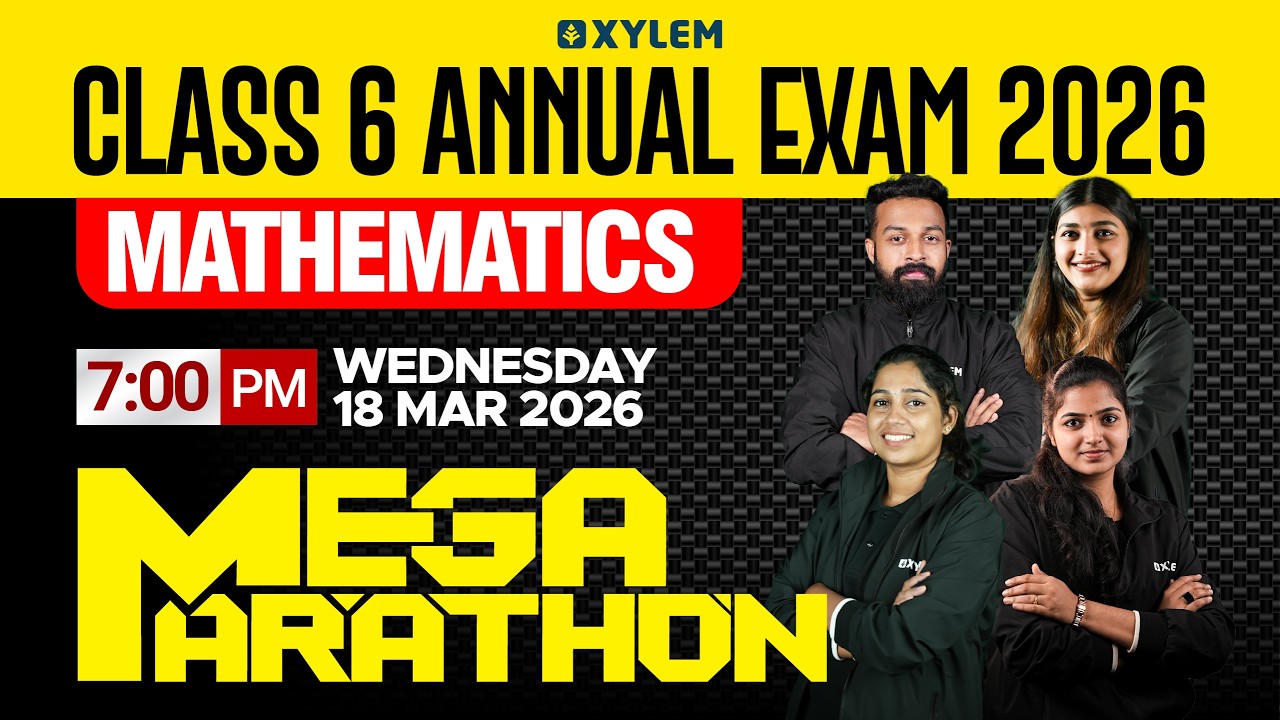 Class 6 Maths Annual Exam 2026 | Mega Marathon - Full Revision | Xylem Class 6
