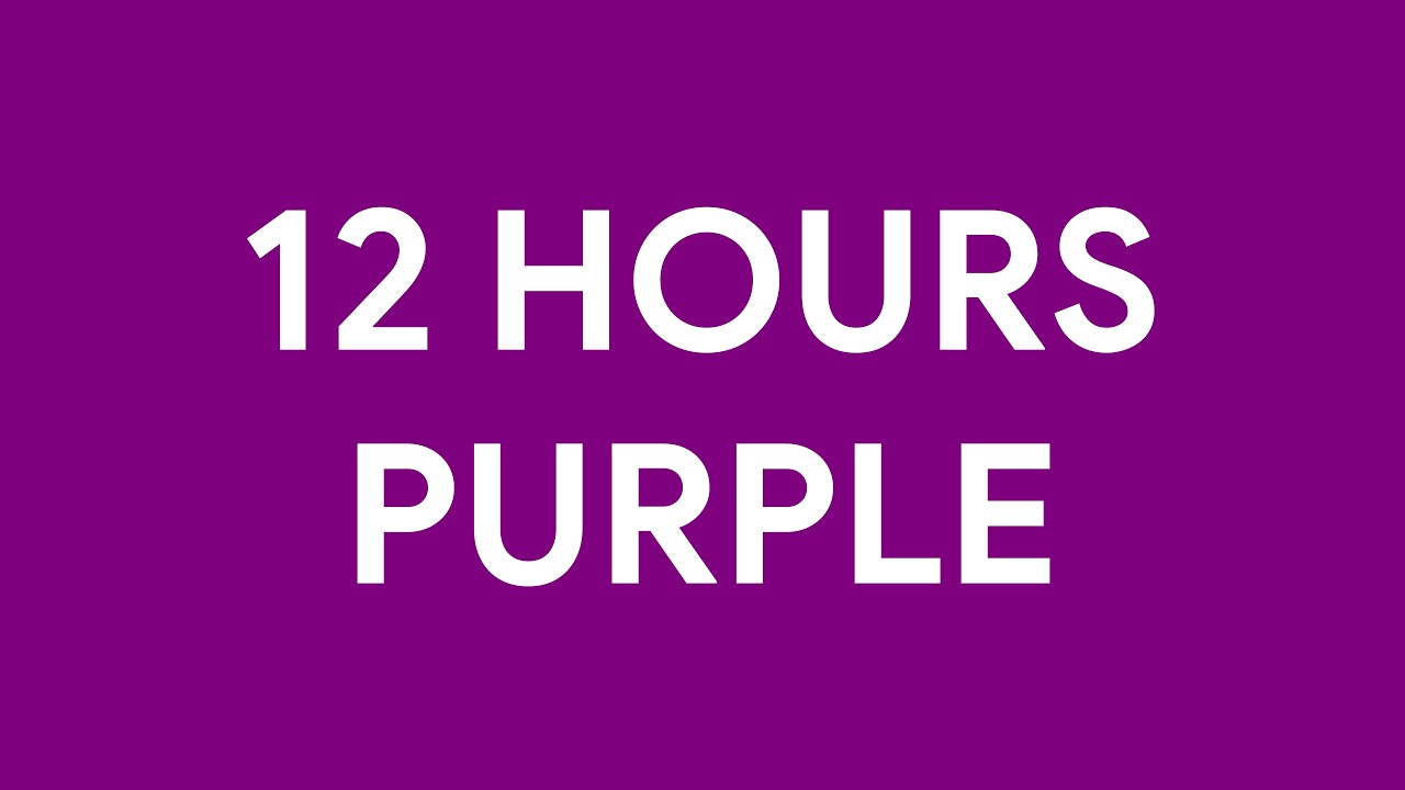 Purple Screen 12 Hours [4K]