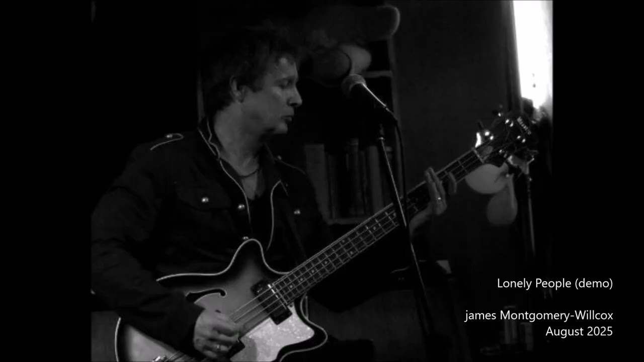 Lonely People. James Montgomery-Willcox (Original song)