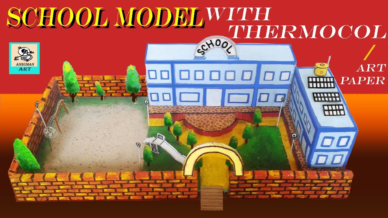 how to make school model with thermocol