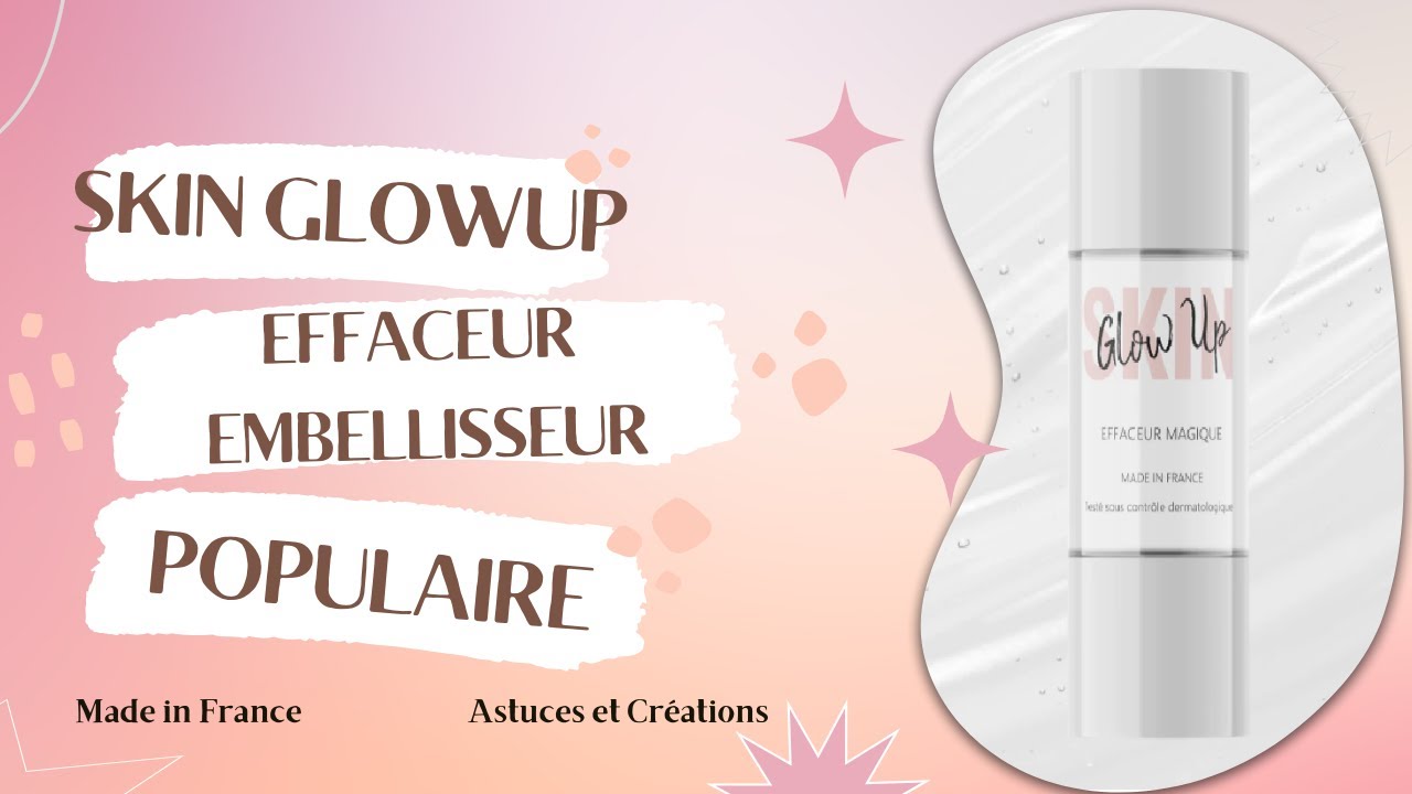 Skin Glowup, Effaceur embellisseur magique, teint glowy instantanément 🤩💖