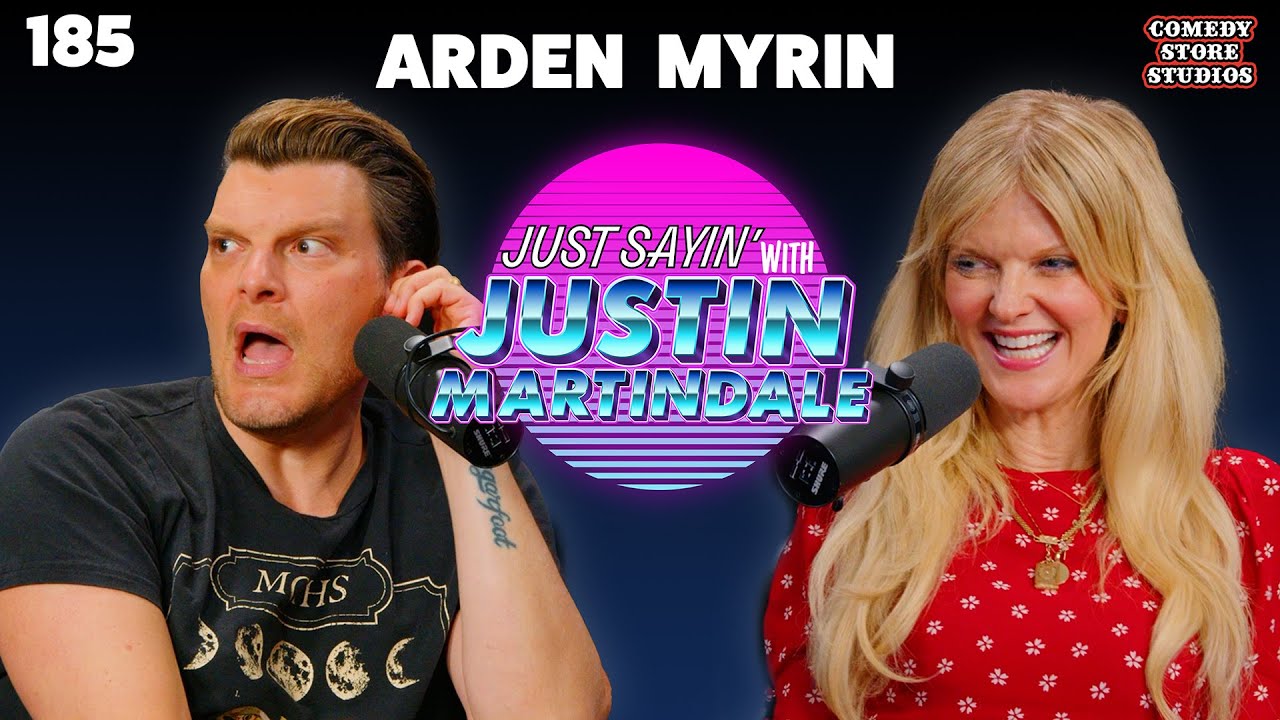 Soaking in the Basement w/ Arden Myrin | JUST SAYIN' with Justin Martindale - Episode 185