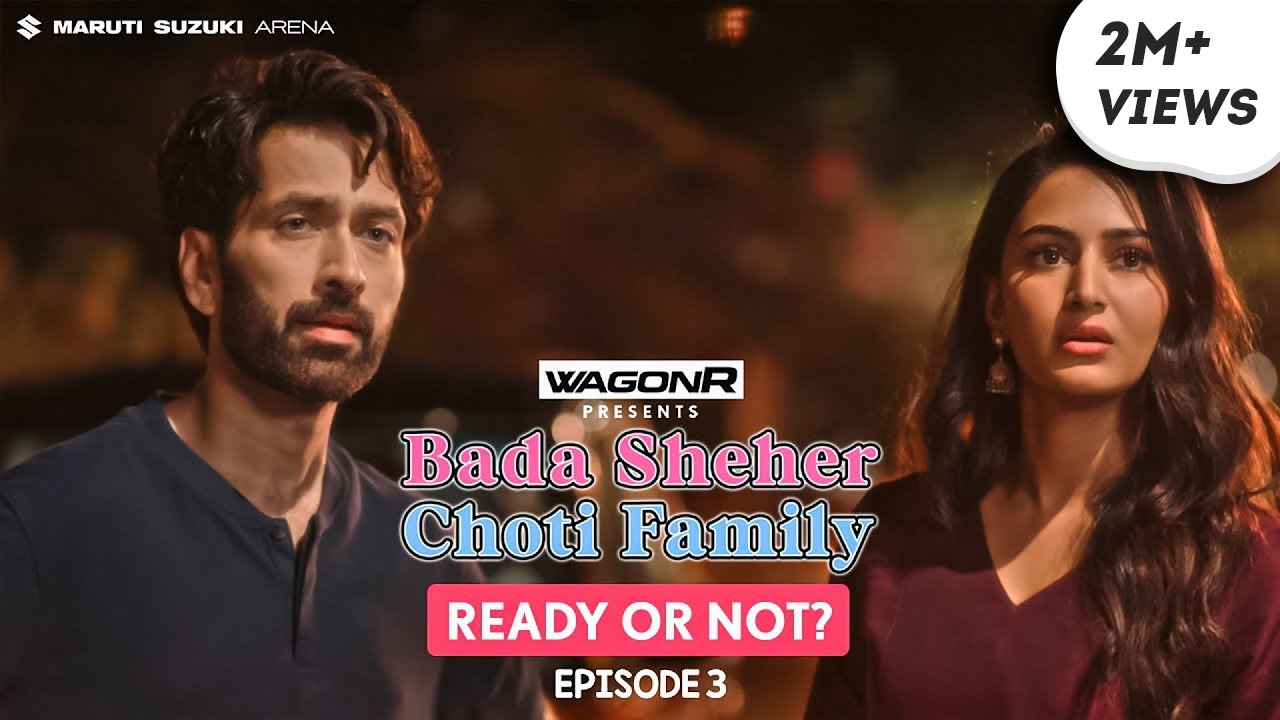 FilterCopy | Bada Sheher Choti Family | Mini Series | EP 3/3: Ready Or Not? | Ft. Nakuul, Erica