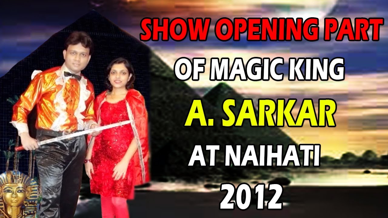 INDIAN MAGICIAN A.SARKAR STARTING MAGIC AT NAIHATI OIKATAN HALL / FOR MAGIC SHOW BOOKING- 9836041952