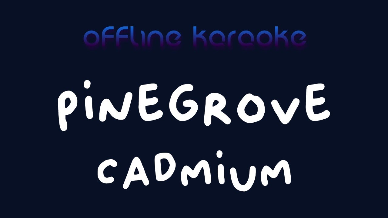Pinegrove - Cadmium (Karaoke)