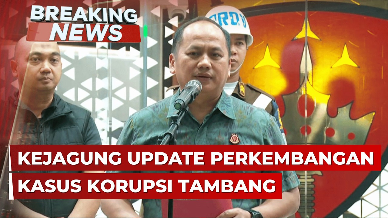 BREAKING NEWS - Kejagung Update Kasus Tambang Ilegal di Kalimantan