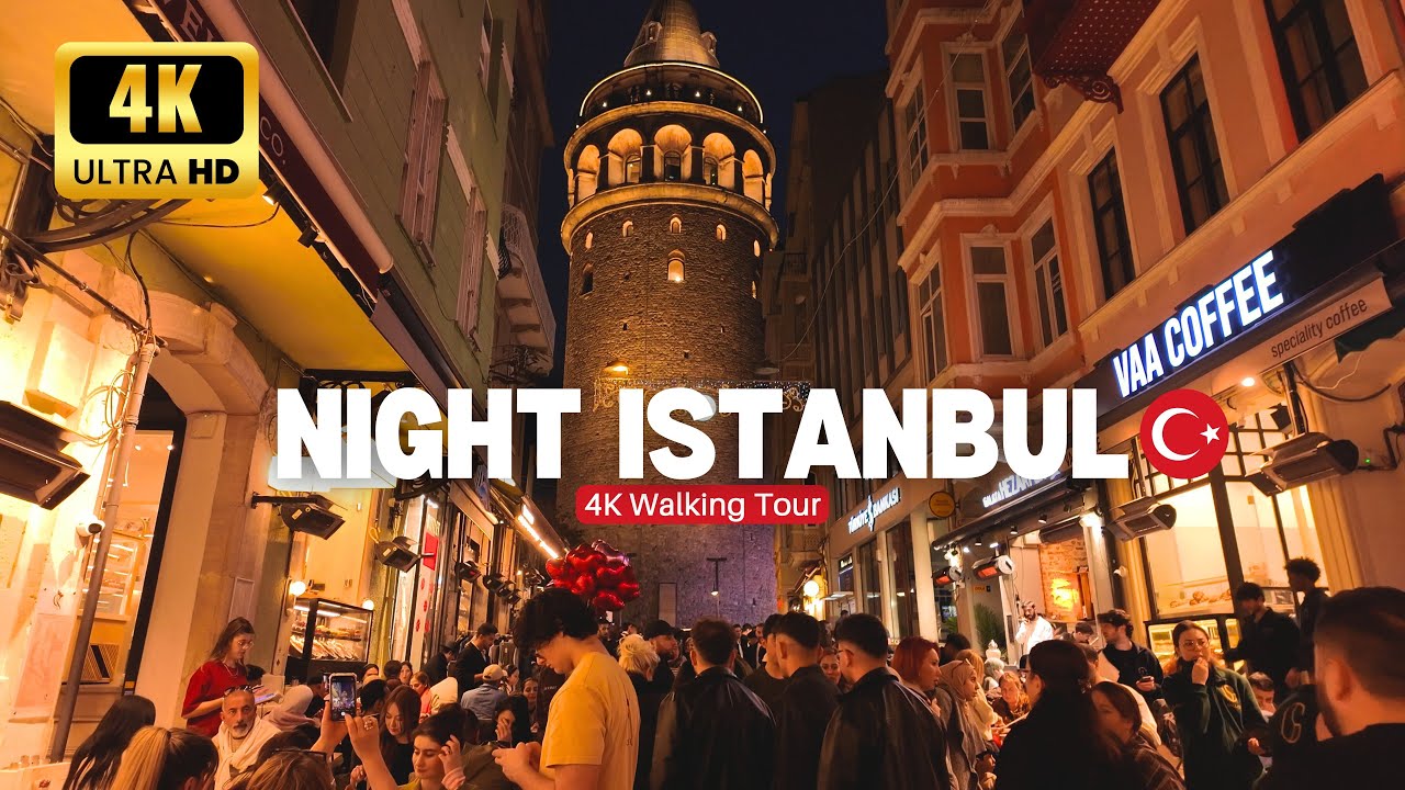NIGHT ISTANBUL, Turkey 🇹🇷 4K Walking Tour | Galata Tower, Istiklal Street, Turkish Nightlife