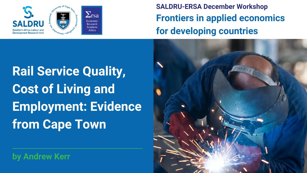 Rail Service Quality, Cost of Living and Employment: Evidence from Cape Town ~ Andrew Kerr