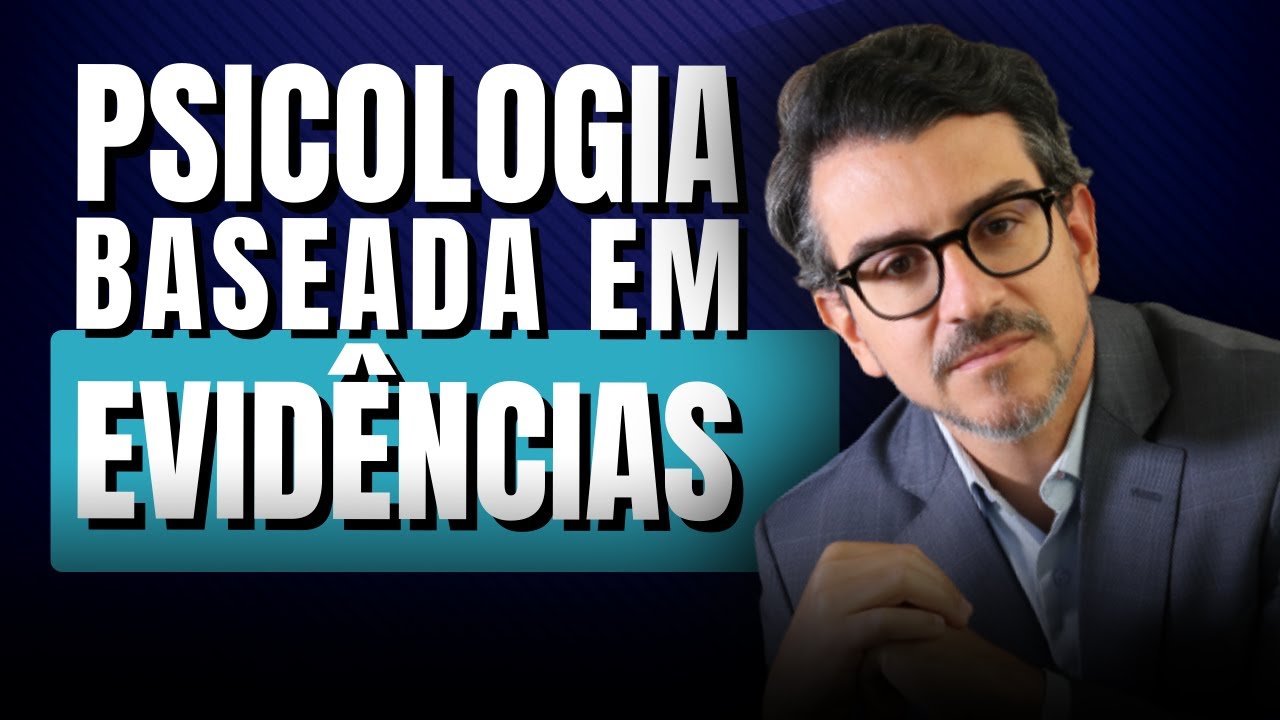 PSICOLOGIA BASEADA EM EVIDÊNCIAS CIENTÍFICA?