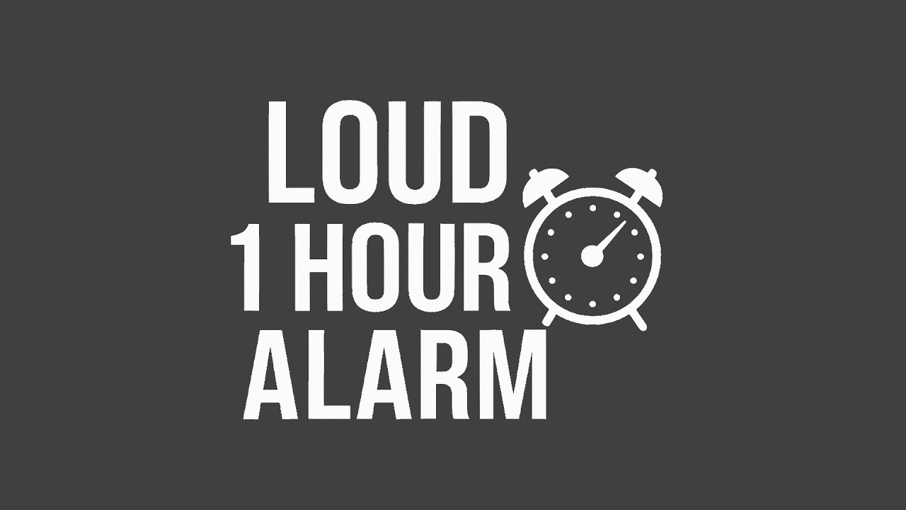 1 Hour Loud Alarm⏰