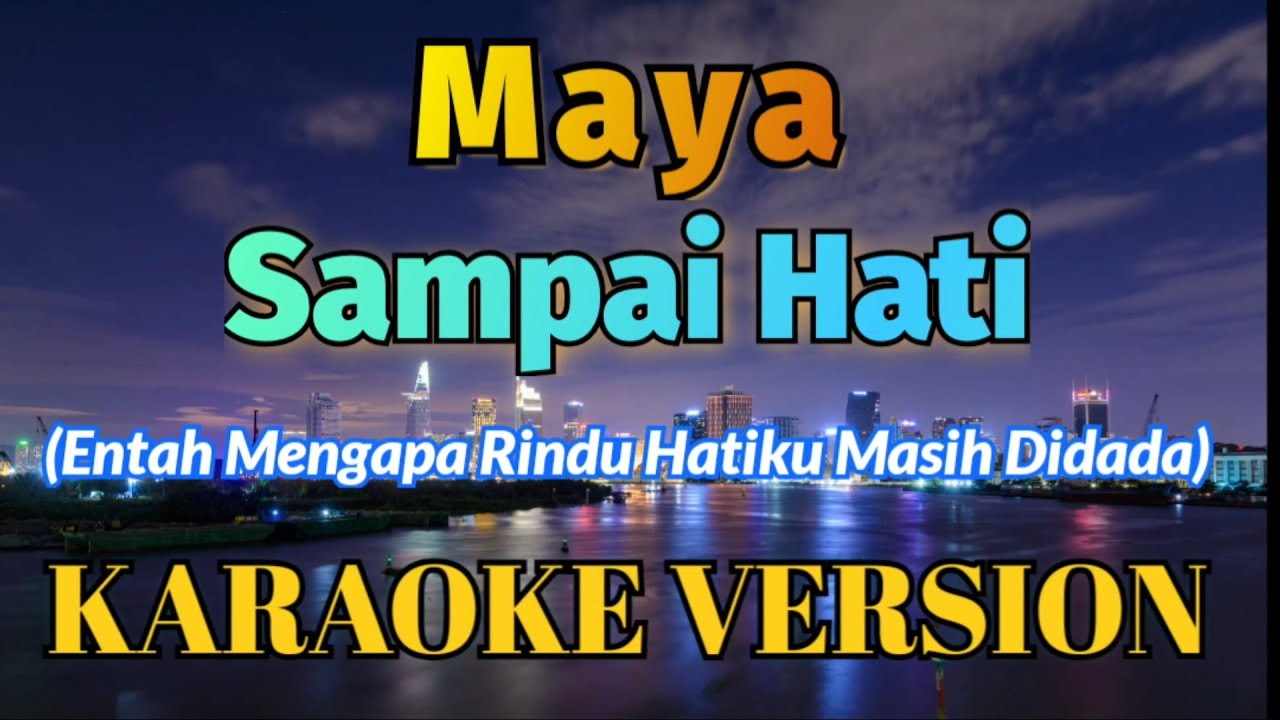 Maya - Sampai Hati Karaoke