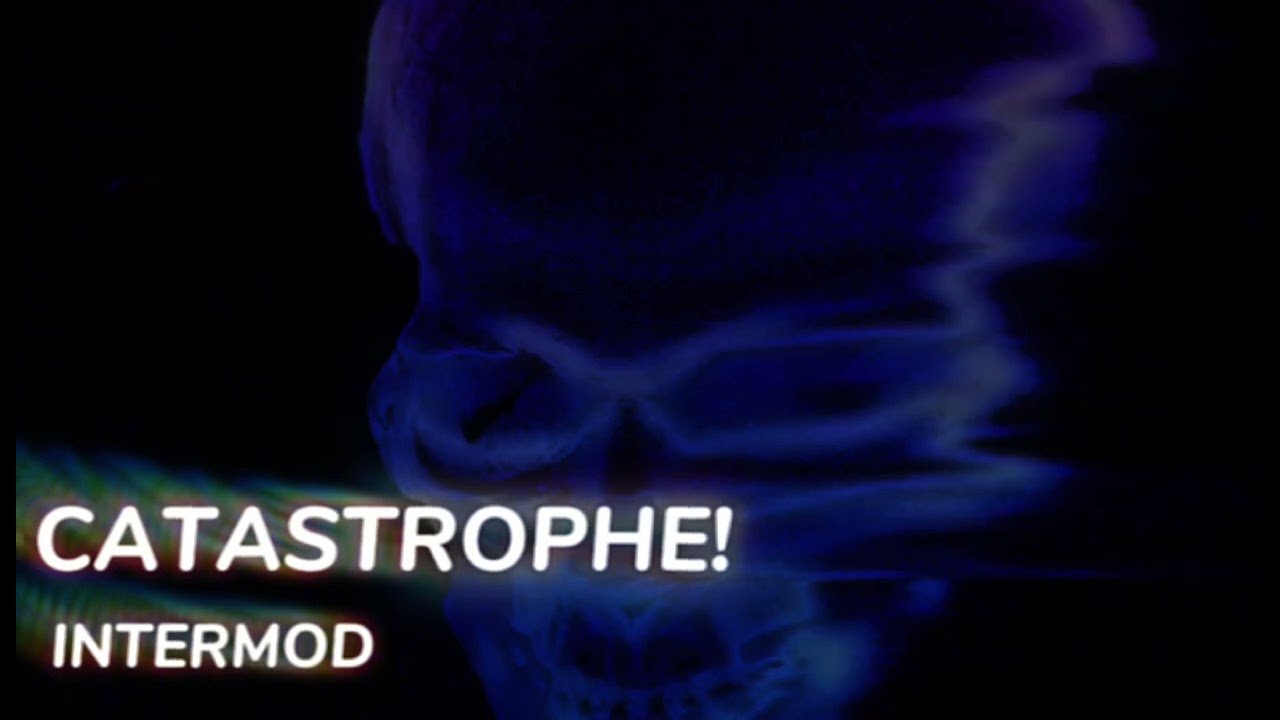 INTERMOD - Catastrophe!