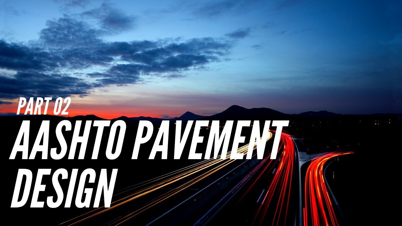 Pavement Design and Analysis AASHTO Pavement Design Method Part 02