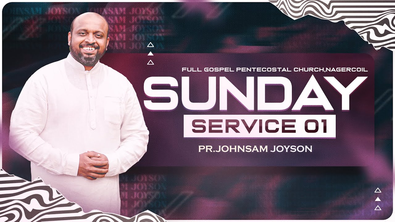 SUNDAY SERVICE - 01 (25-05-2025)​​ | JOHNSAM JOYSON | FGPC NAGERCOIL