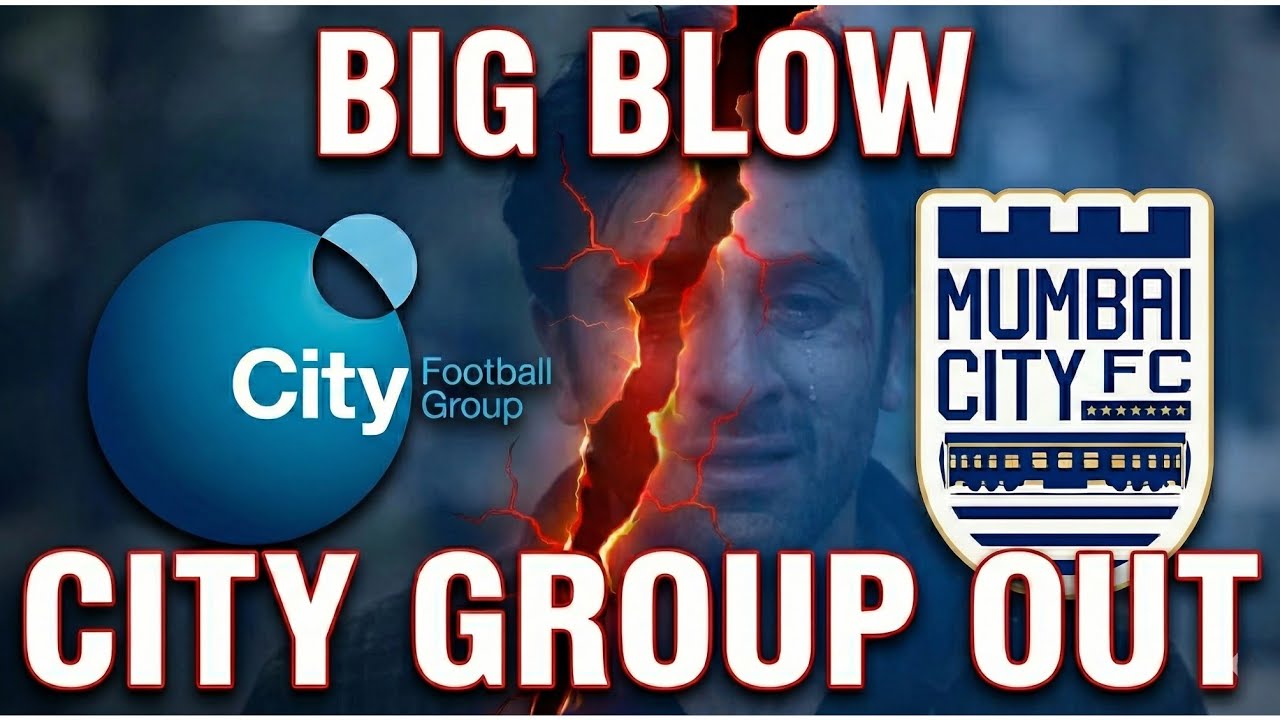 🚨BIG BLOW: City Football Group LEAVES Mumbai City FC! 😱 Again Negative News of Indian Football 🤦🏻&zwj;♂️