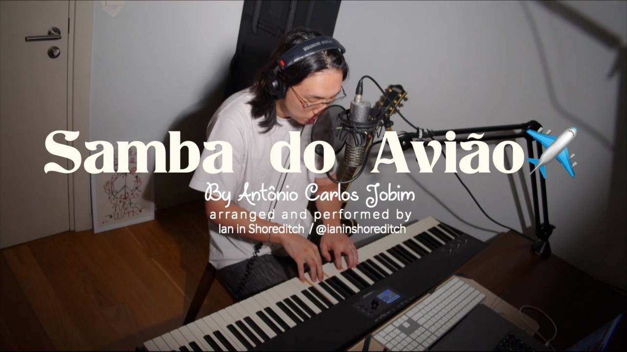 Samba do Avião covered by Ian in Shoreditch