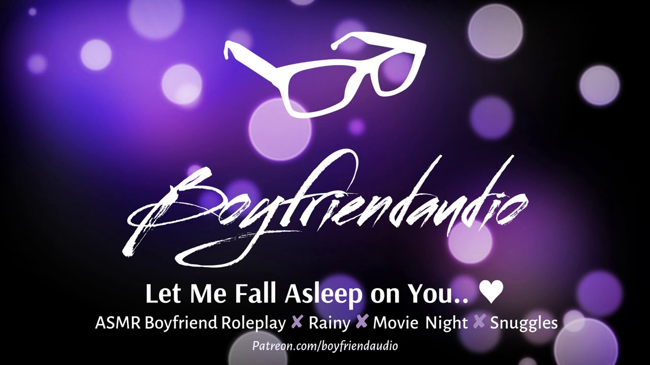 Let Me Fall Asleep on You [Boyfriend Roleplay][Rain] ASMR