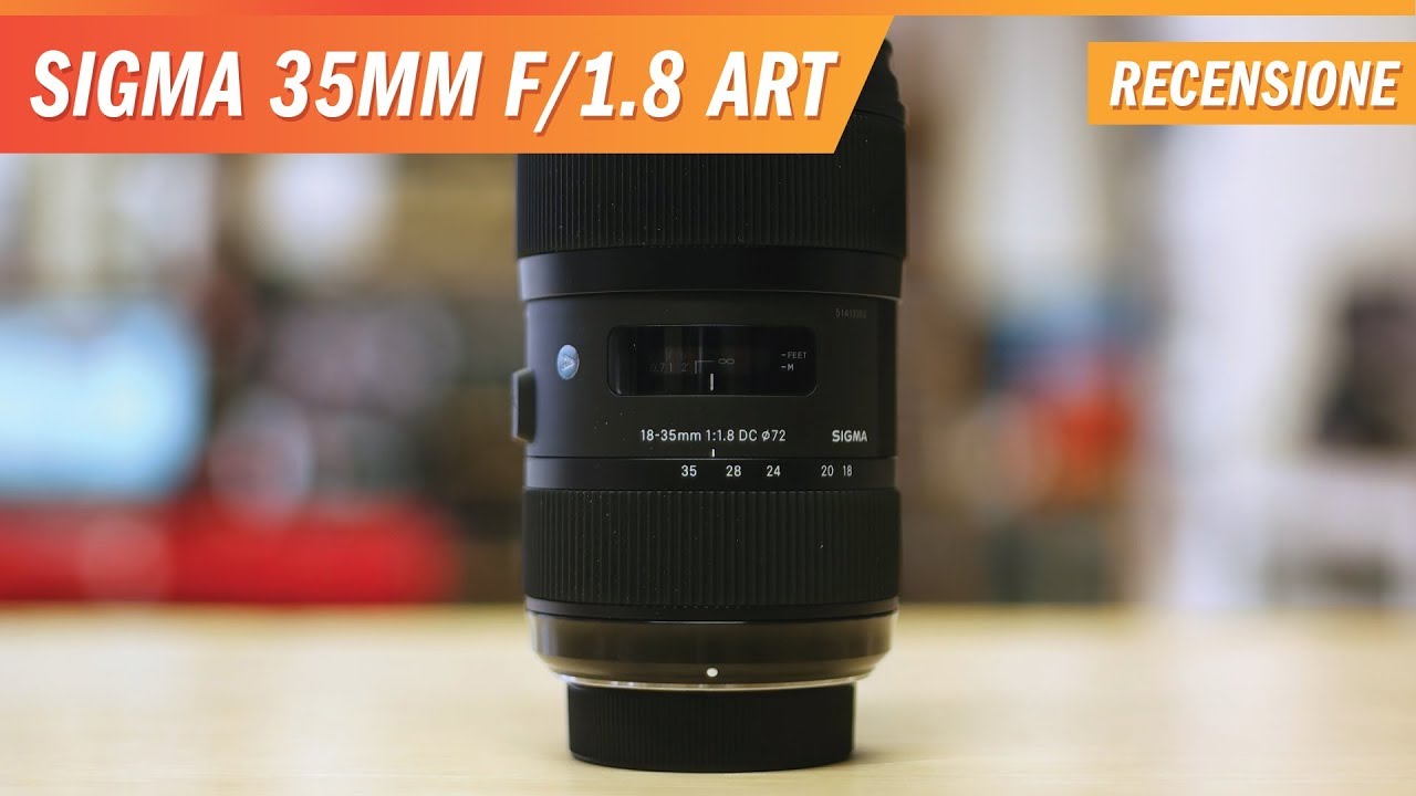 Sigma 18-35mm f/1.8 Art - Recensione e test